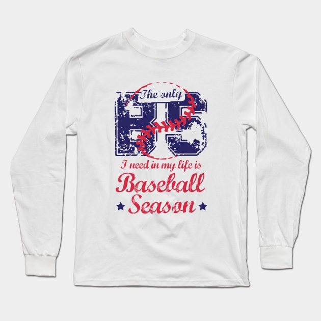 The Only BS I Need In My Life Is Baseball Season Long Sleeve T-Shirt by Depot33